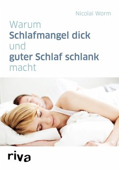 Warum Schlafmangel dick und guter Schlaf schlank macht (eBook, ePUB) - Worm, Nicolai