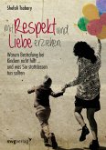 Mit Respekt und Liebe erziehen (eBook, PDF)