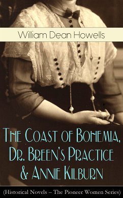 The Coast of Bohemia, Dr. Breen's Practice & Annie Kilburn (Historical Novels) (eBook, ePUB) - Howells, William Dean