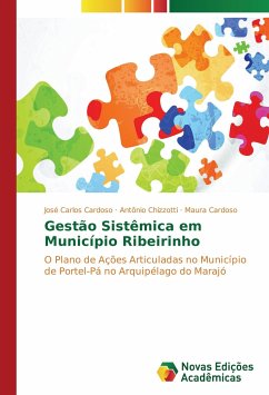 Gestão Sistêmica em Município Ribeirinho - Cardoso, José Carlos;Chizzotti, Antônio;Cardoso, Maura