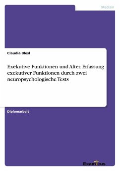 Cover Exekutive Funktionen und Alter. Erfassung exekutiver Funktionen durch zwei neuropsychologische Tests
