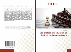 Les professions libérales et le droit de la concurrence - Lux, Philip