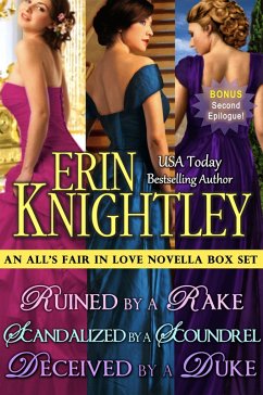 All's Fair in Love 3 Novella Box Set: Ruined by a Rake, Scandalized by a Scoundrel, Deceived by a Duke (eBook, ePUB) - Knightley, Erin