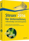 Steuer 2016 für Unternehmer, Selbstständige und Existenzgründer, m. DVD-ROM "TAXMAN spezial 2016"