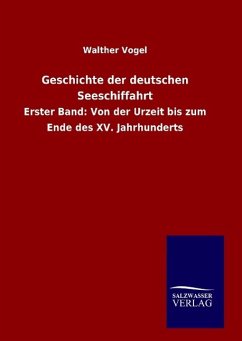 Geschichte der deutschen Seeschiffahrt - Vogel, Walther