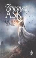 Zamansiz Ask - Semiz, Neslihan