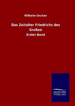 Das Zeitalter Friedrichs des Großen - Oncken, Wilhelm