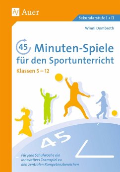 45-Minuten-Spiele für den Sportunterricht 5.-12. Klasse - Dombroth, Winni