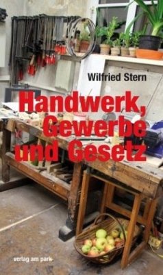 Handwerk, Gewerbe und Gesetz - Stern, Wilfried