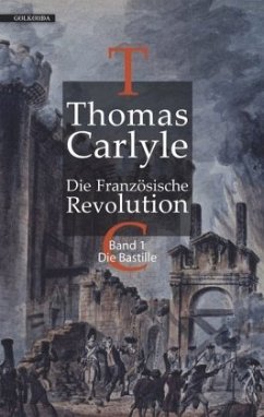 Die Französische Revolution / Die Französische Revolution I / Die Französische Revolution Bd.1 - Carlyle, Thomas