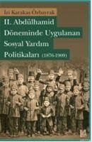 II. Abdülhamid Döneminde Uygulanan Sosyal Yardim Politikalari - Karakas Özbayrak, Izi