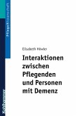 Interaktionen zwischen Pflegenden und Personen mit Demenz (eBook, ePUB)