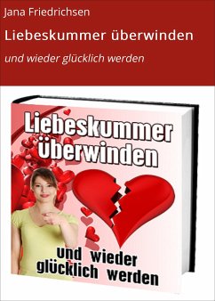 Liebeskummer überwinden (eBook, ePUB) - Friedrichsen, Jana