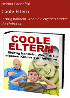 Coole Eltern (eBook, ePUB) - Gredofski, Helmut