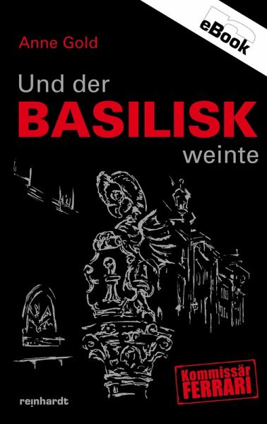 Und der Basilisk weinte (eBook, ePUB) Und der Basilisk weinte (eBook, ePUB)