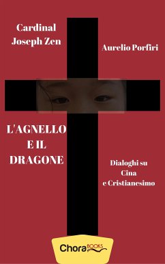 L'agnello e il dragone (eBook, ePUB) - Joseph Zen, Cardinal; Porfiri, Aurelio