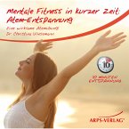 Mentale Fitness in kurzer Zeit: Atem-Entspannung (MP3-Download)