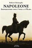 Napoleone imperatore dell'Isola d'Elba (eBook, ePUB)