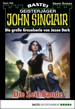 Die Zeit-Bande (1. Teil) / John Sinclair Bd.1606 (eBook, ePUB) - Dark, Jason