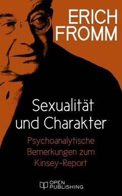 Sexualität und Charakter. Psychoanalytische Bemerkungen zum Kinsey-Report (eBook, ePUB) - Fromm, Erich