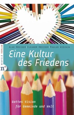 Eine Kultur des Friedens (eBook, ePUB) - Kreider, Alan; Kreider, Eleanor; Widjaja, Paulus