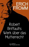 Robert Briffaults Werk über das Mutterrecht (eBook, ePUB)
