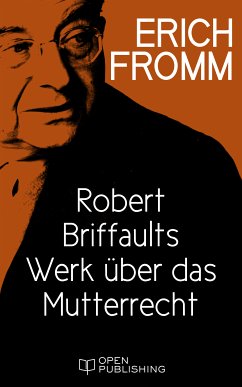 Robert Briffaults Werk über das Mutterrecht (eBook, ePUB) - Fromm, Erich