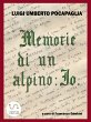 "Memorie di un Alpino: Io" di LUIGI UMBERTO POCAPAGLIA (eBook, PDF)