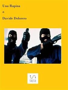 Una Rapina (eBook, ePUB) - Dolorero, Davide