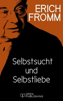 Selbstsucht und Selbstliebe (eBook, ePUB) - Fromm, Erich