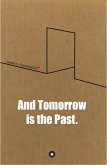And Tomorrow is the Past. (eBook, ePUB)