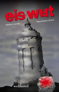 Eiswut: Mannheim Krimi. Kommissar Lauer ermittelt (eBook, ePUB) - Landin, Walter