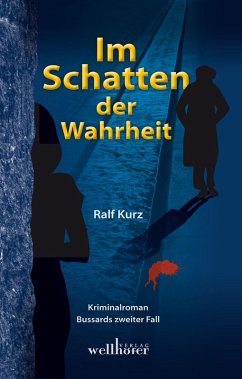 Im Schatten der Wahrheit / Kommissar Bussard Bd.2 (eBook, ePUB) - Kurz, Ralf