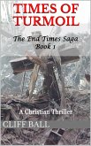 Times of Turmoil: A Christian Thriller (The End Times Saga, #1) (eBook, ePUB)