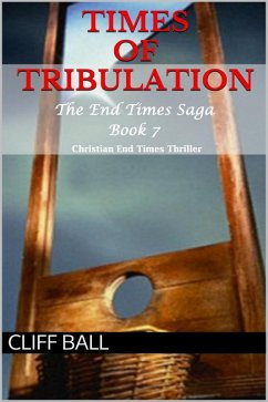 Cover Times of Tribulation: Christian End Times Thriller (The End Times Saga, #7) (eBook, ePUB)