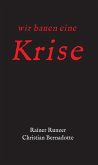 Wir bauen eine Krise (eBook, ePUB)
