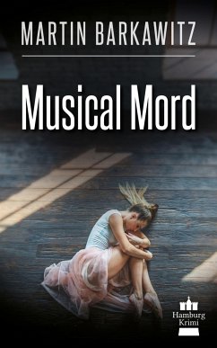 Musical Mord / SoKo Hamburg - Ein Fall für Heike Stein Bd.2 (eBook, ePUB) - Barkawitz, Martin