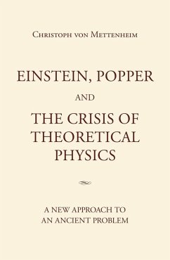 Einstein, Popper and the Crisis of theoretical Physics (eBook, ePUB) - Mettenheim, Christoph Von