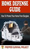 Home Defense Guide: How To Protect Your Home From Burglars (Prepper Survival, #2) (eBook, ePUB)