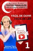 Aprender Turco - Textos Paralelos   Fácil de ouvir   Fácil de ler - CURSO DE ÁUDIO DE TURCO N.º 1 (Aprender Turco   Aprenda com Áudio, #1) (eBook, ePUB)