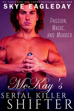 McKay's Serial Killer Shifter (Highland Shifter Paranormal Romance, #3) (eBook, ePUB) - Eagleday, Skye