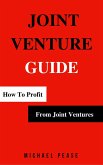 Joint Venture Guide: How To Profit From Joint Ventures (Internet Marketing Guide, #8) (eBook, ePUB)