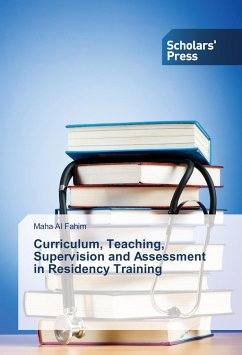 Curriculum, Teaching, Supervision and Assessment in Residency Training - Al Fahim, Maha