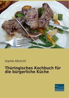 Thüringisches Kochbuch für die bürgerliche Küche - Albrecht, Sophie