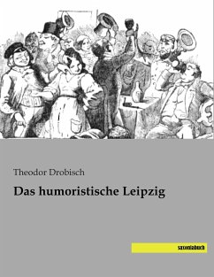 Das humoristische Leipzig - Drobisch, Theodor