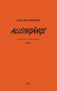 Alleingänge, Band I - Rathjen, Sonja Maria