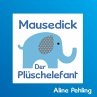 Mausedick der Plüschelefant - Bild 1