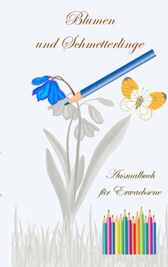 Blumen und Schmetterlinge - Ausmalbuch für Erwachsene - Taane, Theo von