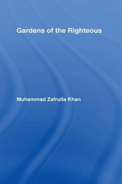 Gardens of the Righteous - Khan, Muhammad Zafrulla