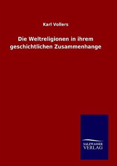 Die Weltreligionen in ihrem geschichtlichen Zusammenhange - Vollers, Karl